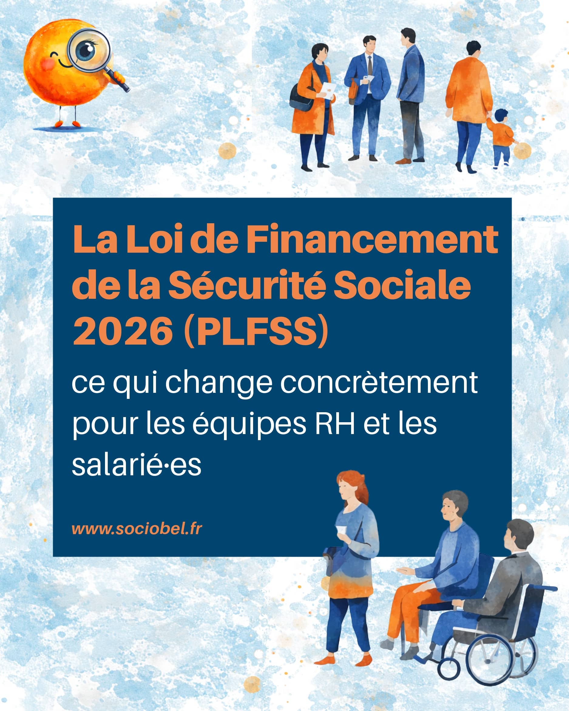 LFSS 2026 : impacts pour les RH et les salariés